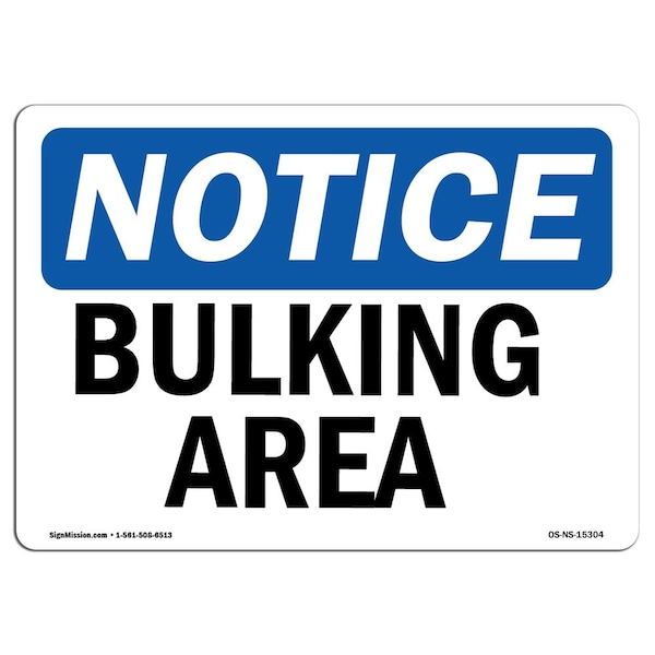 Safety Sign, OSHA Notice, 3.5" Height, NOTICE Bulking Area Sign, Landscape, 10PK